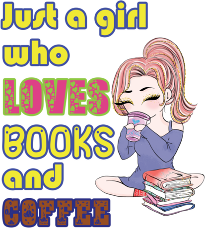 Nadruk Just a girl who loves books and coffee. - Przód